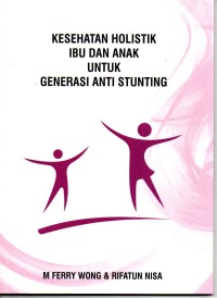 Image of Kesehatan Holistik Ibu Dan Anak Untuk Generasi Anti Stunting