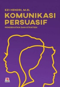 Image of Komunikasi persuasif pendekatan dan strategi