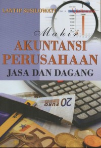Image of Mahir Akuntansi Perusahaan Jasa dan Dagang