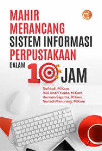 Image of Mahir Merancang Sistem Informasi Perpustakaan dalam 10 Jam