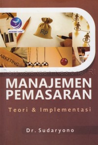 Image of Manajemen Pemasaran, Teori Dan Implementasi
