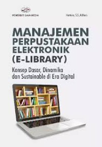 Image of MANAJEMEN PERPUSTAKAAN ELEKTRONIK (E-LIBRARY)