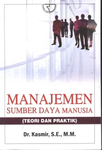 Image of Manajemen Sumber Daya Manusia ( Teori Dan Praktik )