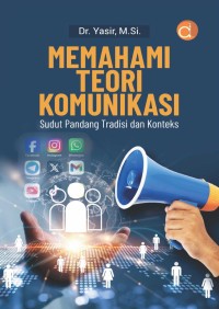 Image of Memahami Teori Komunikasi Sudut Pandang Tradisi Dan Konteks