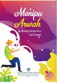 Image of Menipu Arwah : antologi cerpen guru Jawa Tengah