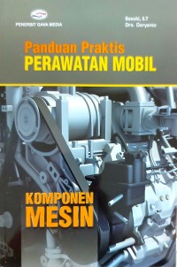 Image of Panduan Praktis Perawatan Mobil; Komponen Mesin