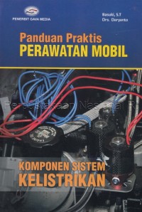 Image of Panduan Praktis Perawatan Mobil; Komponen Sistem Kelistrikan