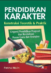 Image of Pendidikan Karakter: Konstruksi Teoretik Dan Praktik
