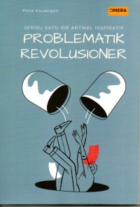 Image of Problematik Revolusioner: Seribu satu artikel inspiratif