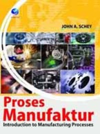 Image of Proses Manufaktur: Introduction To Manufacturing Processes