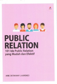 Image of Public Relation : 101 Ide Public Relation Yang Mudah Dan Efektif