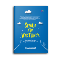 Image of Semua Ada Waktunya: saat kita percaya, keajaiban itu selalu ada