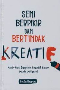 Image of Seni Berpikir dan Bertindak Kreatif