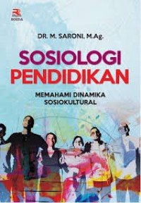 Image of SOSIOLOGI PENDIDIKAN MEMAHAMI DINAMIKA SOSIOKULTUR