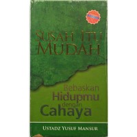 Image of Susah Itu Mudah : Bebaskan Hidupmu dengan Cahaya