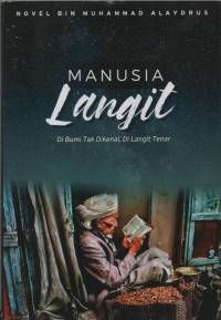 Image of Manusia Langit : Di bumi tak dikenal, di langit tenar