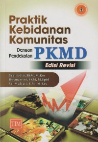 Image of Praktik kebidanan komunitas dengan pendekatan PKMD Edisi Revisi