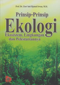 Image of Prinsip - prinsip Ekologi : Ekosistem, Lingkungan dan Pelestariannya
