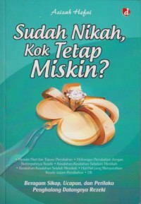 Image of Sudah Nikah Kok Tetap Miskin? : beragam sikap, ucapan, dan perilaku penghalang datangnya rezeki