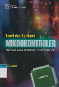 Image of Teori dan Aplikasi Mikrokontroler: aplikasi pada mikrokontroler AT89C51