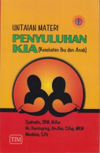 Image of Untaian Materi Penyuluhan KIA (kesehatan ibu dan anak)